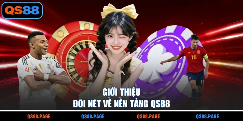 Giới thiệu đôi nét về nền tảng QS88